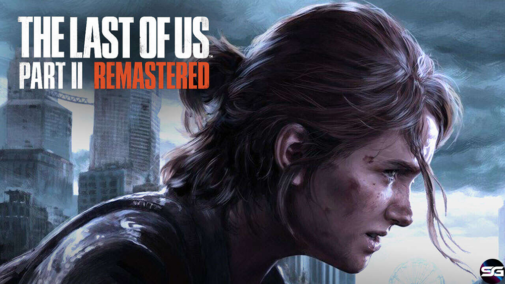 The Last of Us Parte II Remastered ya está disponible para reserva en PC 