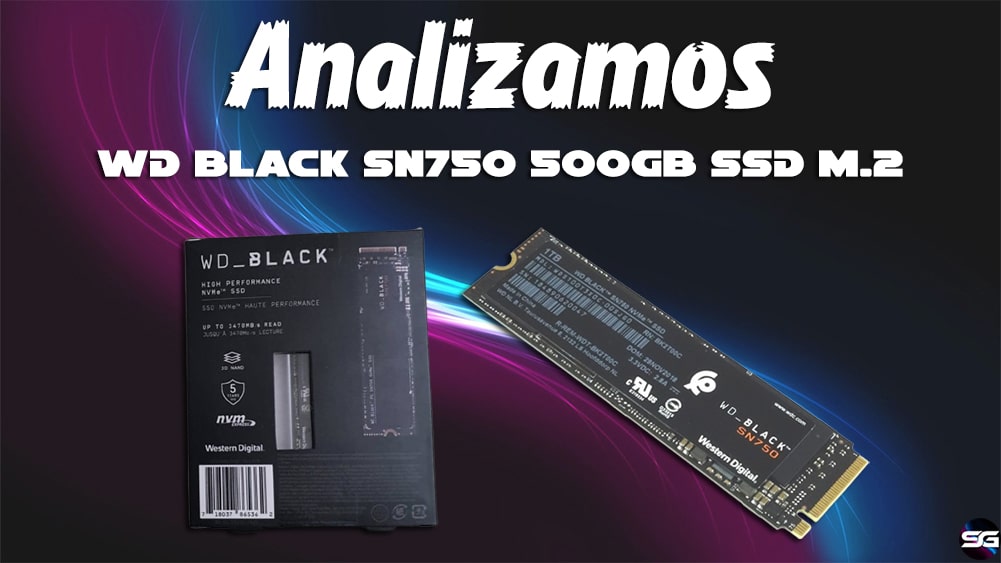 Análisis – WD Black SN750 500GB SSD M.2 